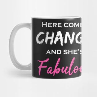 Here Comes Change and She's Fabulous Mug